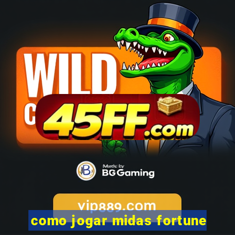 como jogar midas fortune